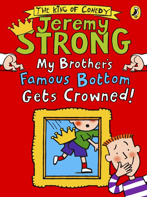 Title details for My Brother's Famous Bottom Gets Crowned! by Jeremy Strong - Wait list